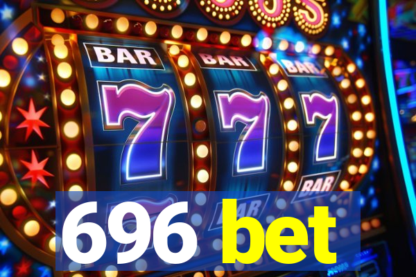 696 bet